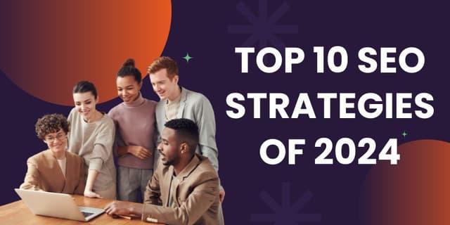 Top 10 SEO Strategies of 2024