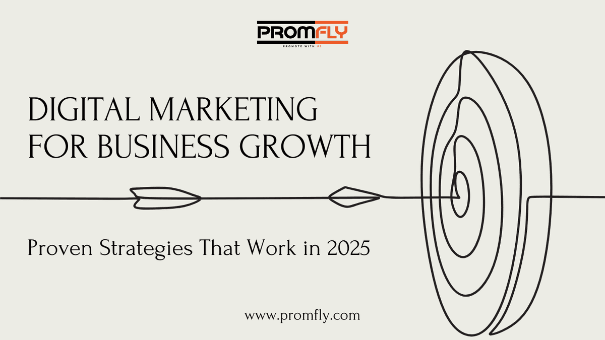 Digital Marketing for Business Growth: Proven Strategies That Work in 2025