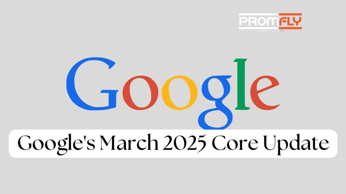 Understanding Google's March 2025 Core Update