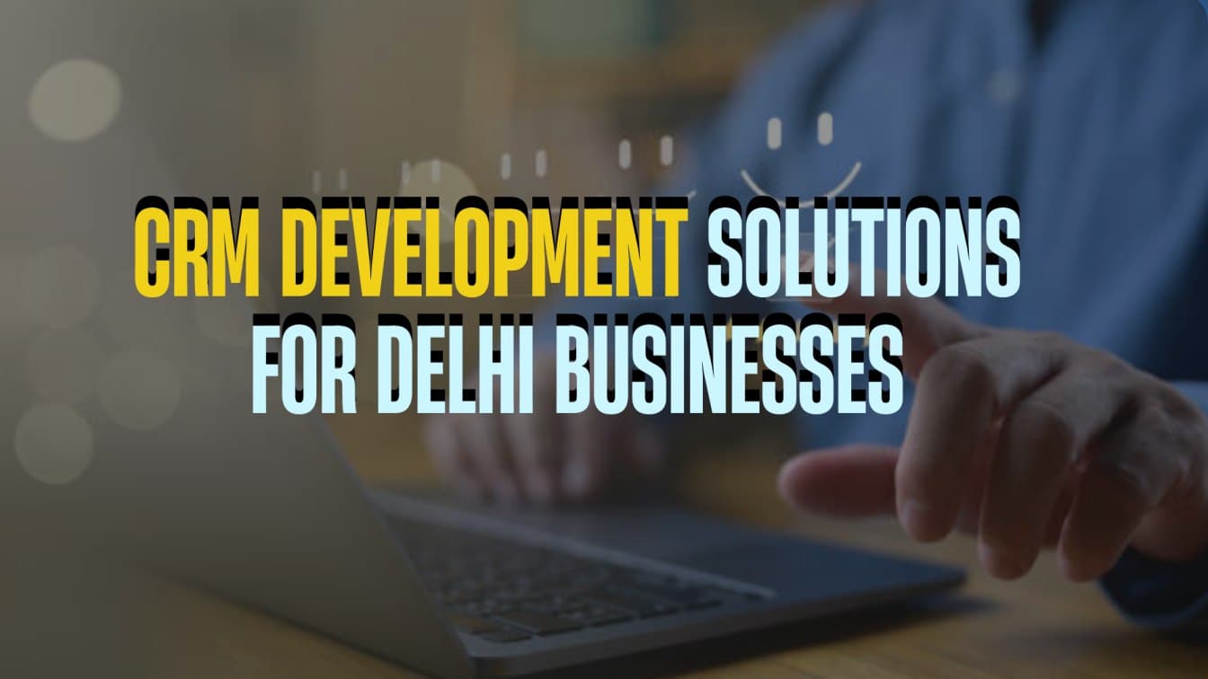 CRM Development Solutions for Delhi Businesses – Elevate Your Customer Management with Promfly