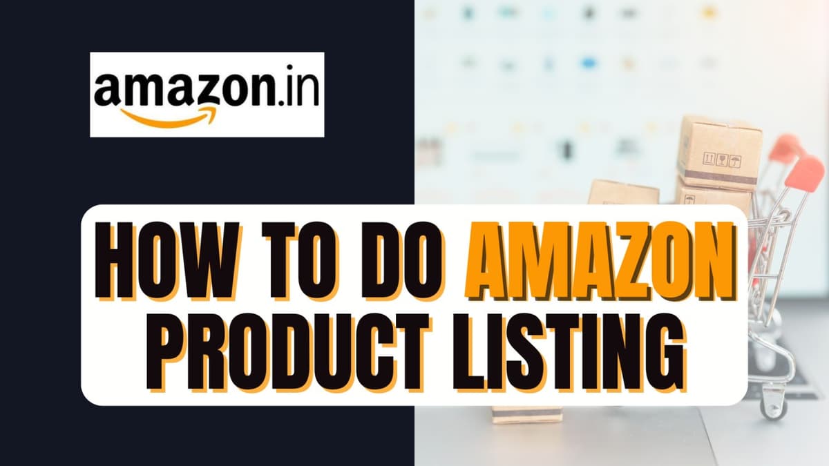 How to Do Amazon Product Listing (2025 Guide – India Edition)