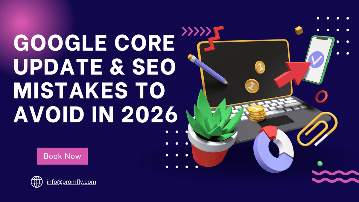 Google Core Update & SEO Mistakes to Avoid in 2026