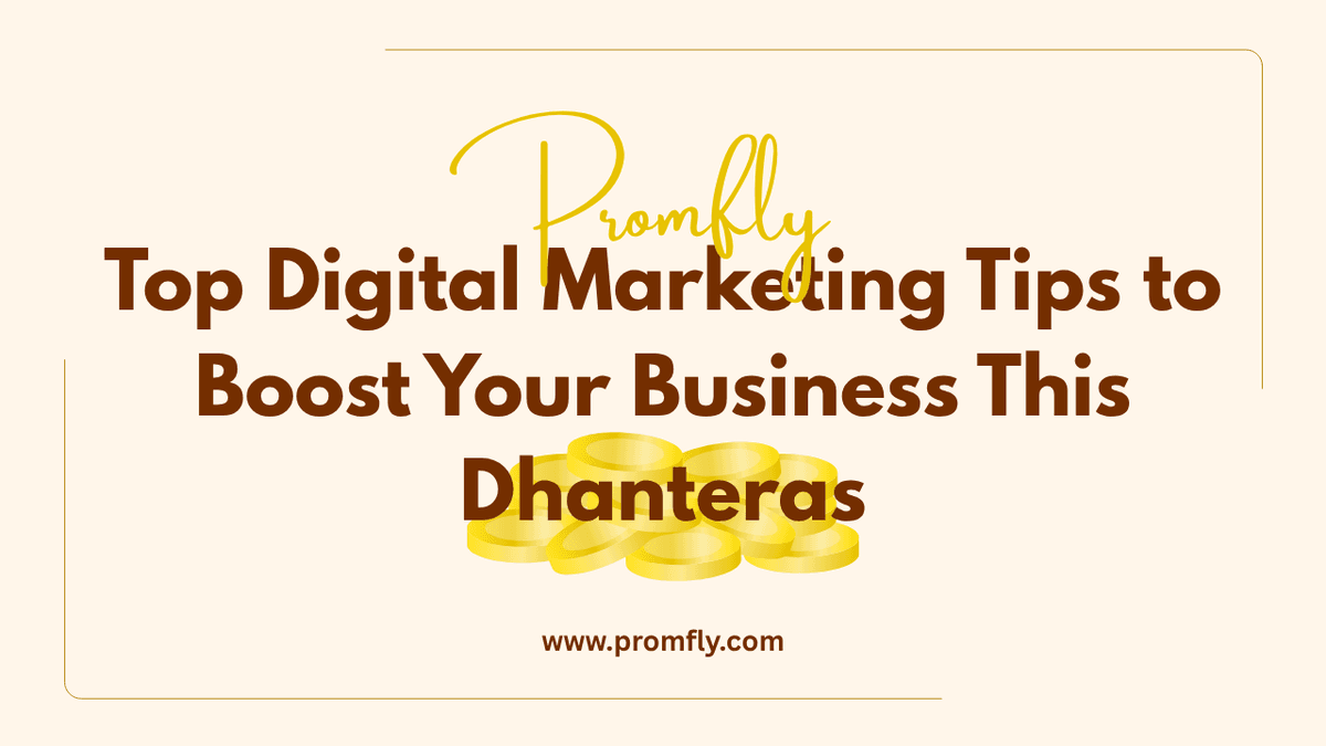 Top Digital Marketing Tips to Boost Your Business This Dhanteras 2025