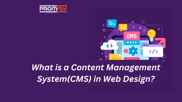 What is a Content Management System(CMS) in Web Design?