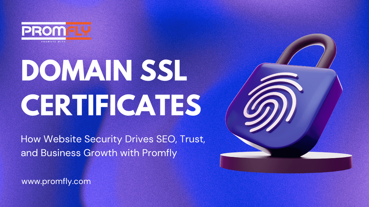 Domain SSL Certificates in 2026: How Website Security Drives SEO, Trust, and Business Growth with Promfly