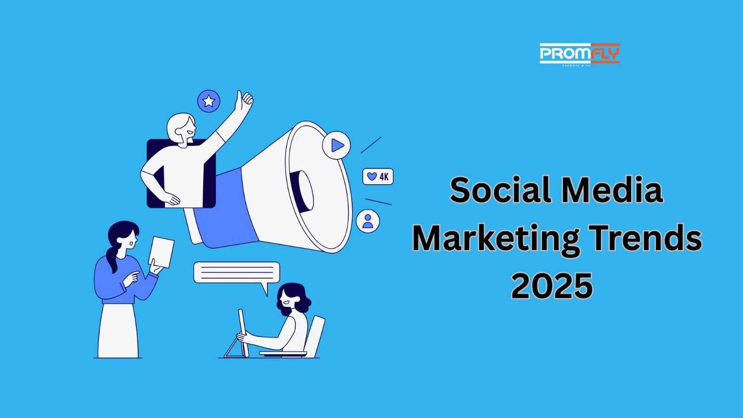 Top 10 Trends in Social Media Marketing for 2025: What to Expect