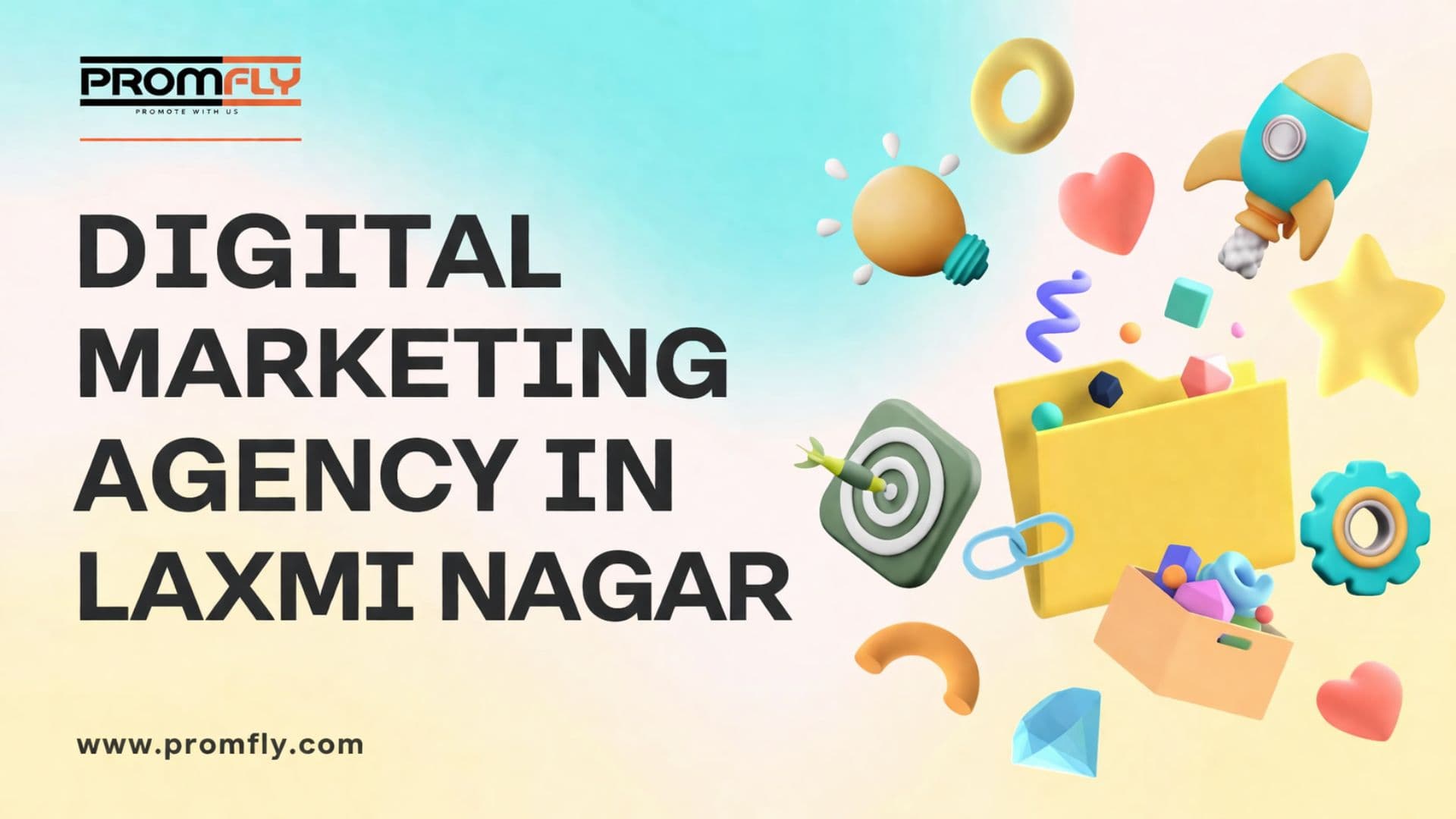 Digital Marketing Agency in Laxmi Nagar – Grow Your Business with Promfly