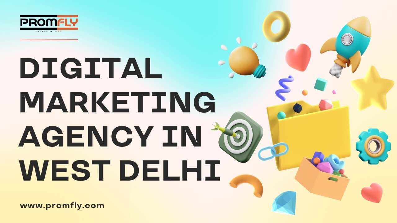 PromFly – The Best Digital Marketing Agency in West Delhi