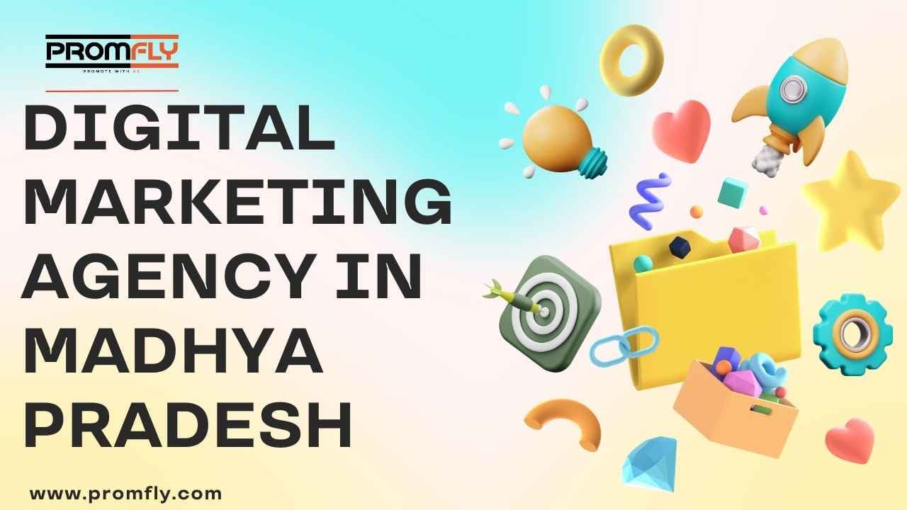Best Digital Marketing Agency in Madhya Pradesh – PromFly