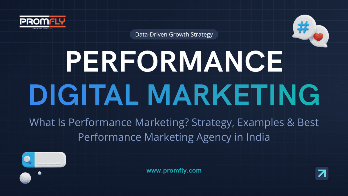 What Is Performance Marketing? Strategy, Examples & Best Performance Marketing Agency in India