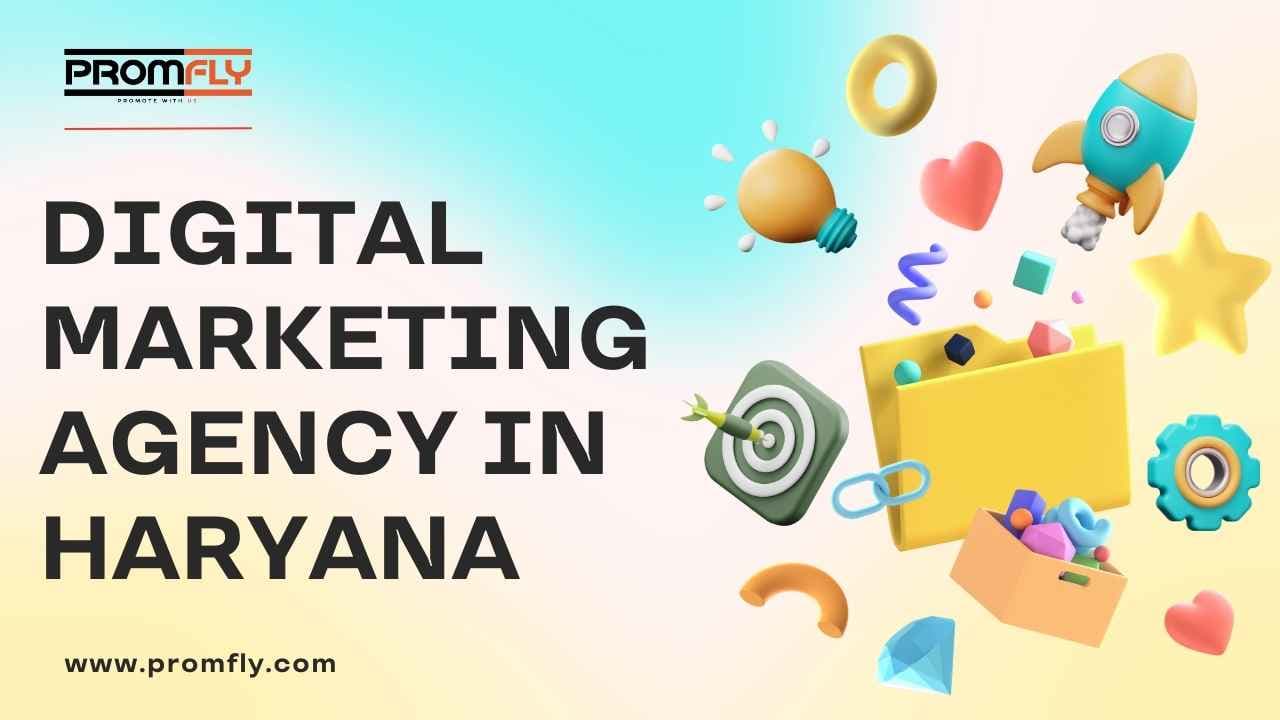 Best Digital Marketing Agency in Haryana – PromFly
